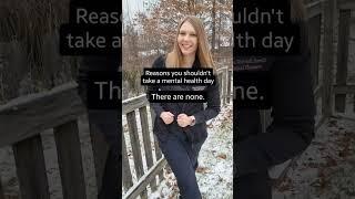 reasons you shouldn't take a mental health day