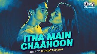 Itna Main Chahoon Tujhe - Lofi Mix | Raaz | Bipasha Basu | Alka Yagnik, Udit Narayan | Romantic Lofi