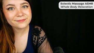 Whole Body Eclectic Massage (Kneading, Stretching, Stroking)  ASMR Personal Attention RP