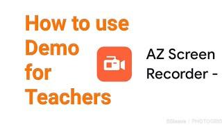 AZ Screen Recorder- Demo for teachers