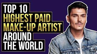 Top 10 Highest Paid Make-up Artist Around the World 2021