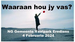 NG Vaalpark Erediens: Sondag 4 Februarie 2024