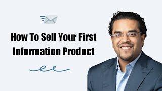 Anik Singal - How To Sell Your First Information Product