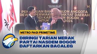 Partai Nasdem Kota Bogor Daftarkan Bacaleg Pemilu 2024