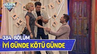 İyi Günde Kötü Günde - 384. Bölüm (Güldür Güldür Show)