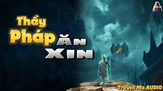 Truyện Ma AUDIO - Thầy Pháp Ăn Xin | Truyện Ma Nghe Mà Hải