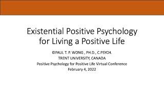 Existential Positive psychology for Living a Positive Life | Dr. Paul T. P. Wong