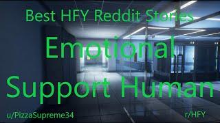 Best HFY Reddit Stories: Emotional Support Human (r/HFY)