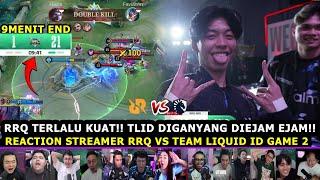 RRQ TERLALU KUAT!! CUMA 9 MENIT END!! REACTION STREAMER RRQ HOSHI VS TEAM LIQUID ID REAKSI GAME 2