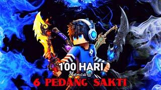 100 HARI Mencari 6 PEDANG SAKTI