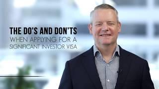 The Do’s And Don’ts When Applying For A Significant Investor Visa