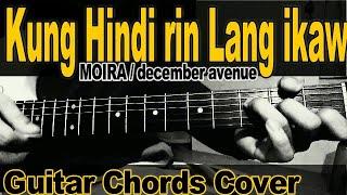 kung d rin lang ikaw - December avenue & moira dellatore - guitar  chords