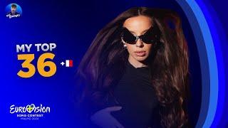 Eurovision 2024: My Top 36 (NEW:  REVAMP)