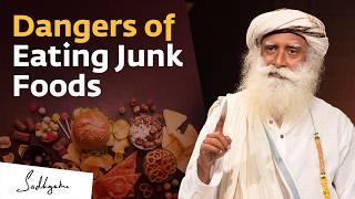 How Fresh & Junk Foods Affect Your Health | Sadhguru