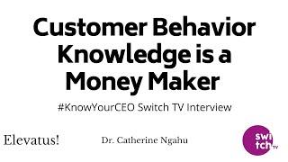 Customer Behavior Money Maker Interview: Dr Catherine Ngahu Group CEO SBO Research   #KnowYourCEO