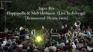 Sigur Rós - Hoppípolla & Með blóðnasir  (Live In Ásbyrgi) [Remastered Heima Extra]