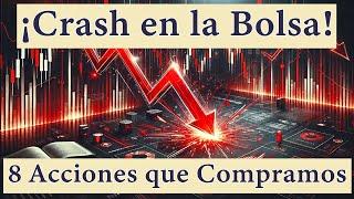 ¡Crash en la Bolsa! Estas Son las 8 Acciones que Compramos