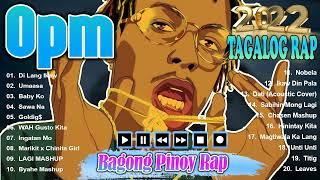 OPM TAGALOG RAP PLAYLIST TIKTOK RAP SONGS 2023  NEW BAGONG HUGOT PINOY TAGALOG RAP OF ALL TIME