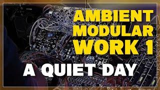 A Quiet Day - A modular ambient piece