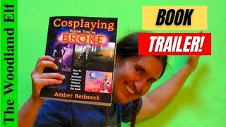 Cosplaying When You're Broke Book Trailer (yes, the trailer is corny AF )