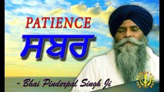 Sabar | ਸਬਰ | Patience | Santokh | Satisfaction || New Katha | Bhai Pinderpal Singh Ji