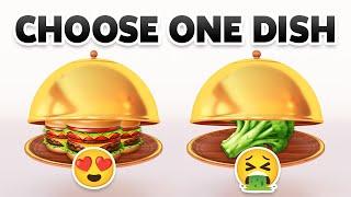 Choose One Dish! GOOD vs BAD Food Edition  | Quiz Blitz