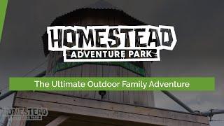 Homestead Adventure Park - The Ultimate Outdoor Family Adventure