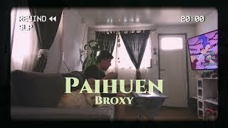 Broxy - Paihuen (Video oficial)