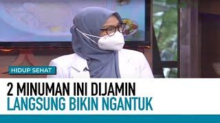 Susah Tidur? 2 Minuman Ini Ampuh Bikin Ngantuk Seketika | Hidup Sehat tvOne