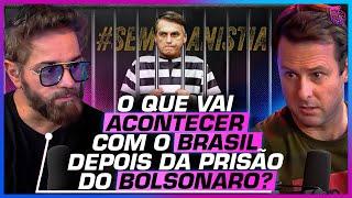 COMO será o BRASIL com o BOLSONARO PRESO? - SÂMIA BOMFIM E CESAR CALEJON