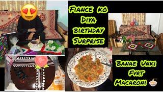 Fiance Ko Diya Birthday Surprise | Made Fiance’s Favourite Macaroni |Vlog | Sabs little world