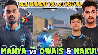 iQOOSouL Manya vs Owais & Nakul 1v1 TDM  SouL Current IGL vs First IGL  Nakul Shocked Manya 