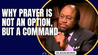 Dr. Myles Munroe || Why PRAYER is NOT an OPTION, but a COMMAND #mylesmunroe #drmylesmunroe #prayer