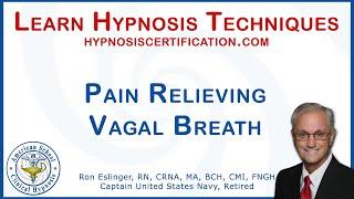 Learn Hypnosis Techniques - Pain Relieving and Relaxing Vagal Breath with Ron Eslinger