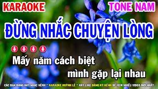 Đừng Nhắc Chuyện Lòng Karaoke Tone Nam ( Beat Hay Dễ Hát ) Huỳnh Lê