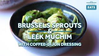 Charred Brussels Sprouts and Leek Muchim With Coffee-Dijon Dressing | Serious Eats At Home