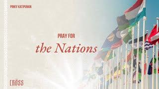 Pray for the Nations | Pinky Katipunan