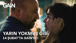 Yarın Yokmuş Gibi | 14 Şubat'ta Sadece GAİN'de! 