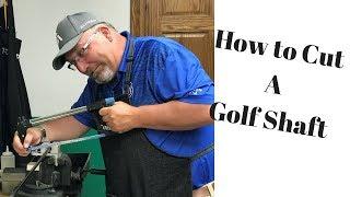 Golf Club Repair - How To cut a Golf Shaft