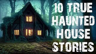 10 True Terrifying Haunted House & Ghost Scary Stories | Horror Stories To Fall Asleep To