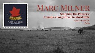 Stopping the Panzers with Marc Milner (The Maple Leaf Route, Part II)