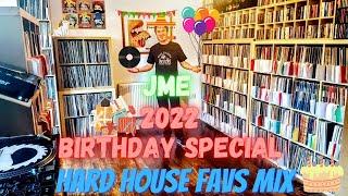 JME - 2022 BIRTHDAY SPECIAL HARD HOUSE FAVS MIX