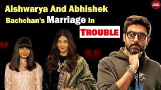 Aishwarya And Abhishek Bachchan's Marriage In Trouble | Bollywood Gupshup