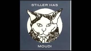 Stiller Has - Moudi