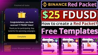 Earn 25 FDUSD || How to Create a Binance Red Packet || Free Templates