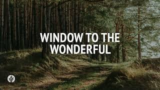 Window to the Wonderful | Audio Reading | Our Daily Bread Devotional | December 21, 2024