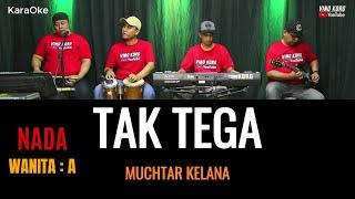 TAK TEGA - Muchta Kelana - KARAOKE DANGDUT NADA CEWE