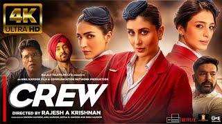 Crew  | NEW HINDI FULL MOVIE 4K HD FACTS | Naina| Tabu | Kareena Kapoor Khan | Kriti Sanon | Ila