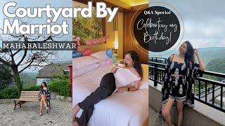 Mahabaleshwar Staycation at Courtyard by Marriott for JUST ₹5000?!  Birthday Vlog  & Q&A Special 