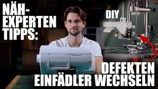 Einfädler bei Nähmaschine selbst ersetzen – Das Tutorial vom Fachmann